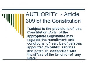 AUTHORITY Article 309 of the Constitution subject to