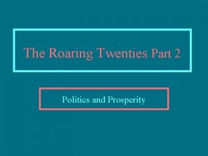 The Roaring Twenties Part 2 Politics and Prosperity