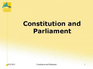 Constitution and Parliament 9252021 Constitution and Parliament 1