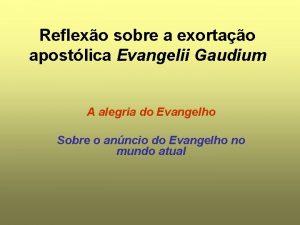 Reflexo sobre a exortao apostlica Evangelii Gaudium A