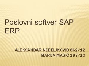 Poslovni softver SAP ERP ALEKSANDAR NEDELJKOVI 86212 MARIJA