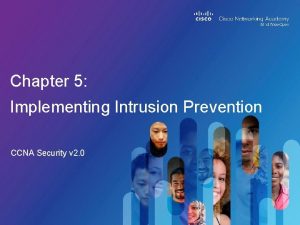 Chapter 5 Implementing Intrusion Prevention CCNA Security v