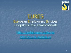 EURES European Employment Services Evropsk sluby zamstnanosti http
