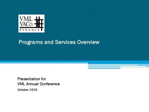 Programs and Services Overview Presentation for VML Annual