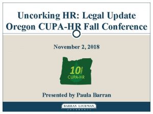 Uncorking HR Legal Update Oregon CUPAHR Fall Conference