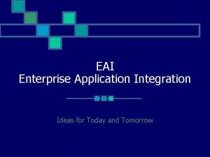 EAI Enterprise Application Integration Ideas for Today and