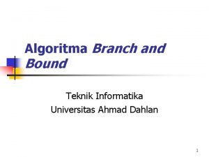 Algoritma Branch and Bound Teknik Informatika Universitas Ahmad