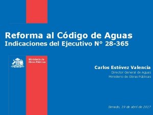 Reforma al Cdigo de Aguas Indicaciones del Ejecutivo