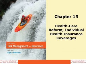 Chapter 15 HealthCare Reform Individual Health Insurance Coverages