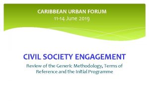 CARIBBEAN URBAN FORUM 11 14 June 2019 CIVIL