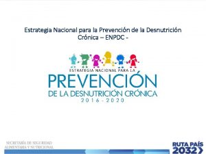 Estrategia Nacional para la Prevencin de la Desnutricin