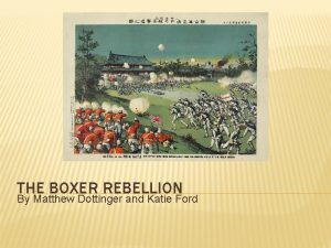 THE BOXER REBELLION By Matthew Dottinger and Katie