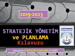 2019 2023 STRATEJK YNETM ve PLANLAMA Klavuzu Adyaman