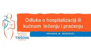 Odluka o hospitalizaciji ili kunom leenju i praenju