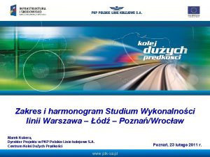 Zakres i harmonogram Studium Wykonalnoci linii Warszawa d