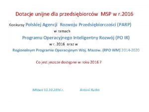 Dotacje unijne dla przedsibiorcw MSP w r 2016