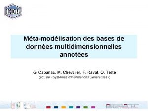 Mtamodlisation des bases de donnes multidimensionnelles annotes G