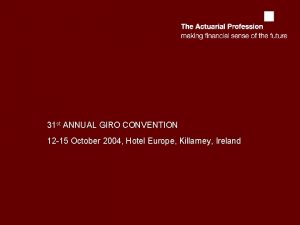 31 st ANNUAL GIRO CONVENTION 12 15 October