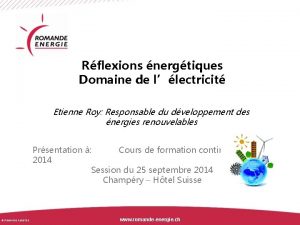 Rflexions nergtiques Domaine de llectricit Etienne Roy Responsable