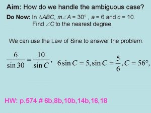 Aim How do we handle the ambiguous case