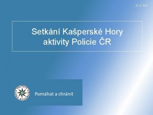 25 9 2021 Setkn Kapersk Hory aktivity Policie