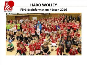 HABO WOLLEY Frldrainformation hsten 2016 Barn Ungdomsverksamheten Lga