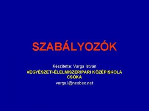 SZABLYOZK Ksztette Varga Istvn VEGYSZETILELMISZERIPARI KZPISKOLA CSKA varga