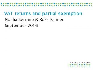 VAT returns and partial exemption Noelia Serrano Ross