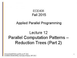 ECE 408 Fall 2015 Applied Parallel Programming Lecture