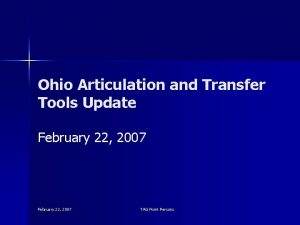 Ohio Articulation and Transfer Tools Update February 22