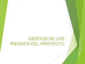 GESTION DE LOS RIESGOS DEL PROYECTO GESTION DE