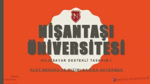 NANTAI NVERSTES BLGSAYAR DESTEKL TASARIMI PLOT MENS VE