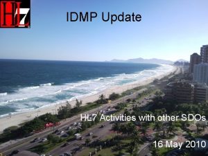 IDMP Update HL 7 Activities with other SDOs