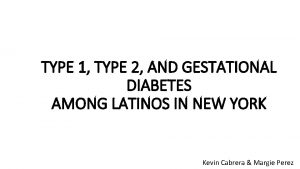 TYPE 1 TYPE 2 AND GESTATIONAL DIABETES AMONG