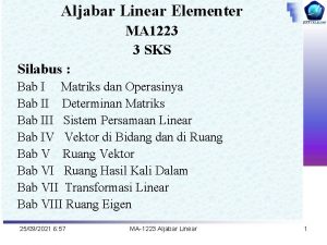 Aljabar Linear Elementer MA 1223 3 SKS Silabus