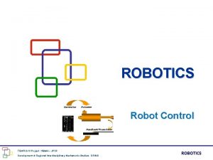 ROBOTICS Robot Control TEMPUS IV Project 158644 JPCR