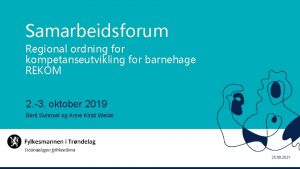 Samarbeidsforum Regional ordning for kompetanseutvikling for barnehage REKOM