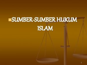 n SUMBERSUMBER HUKUM ISLAM 1 Pengertian Sumber Hukum