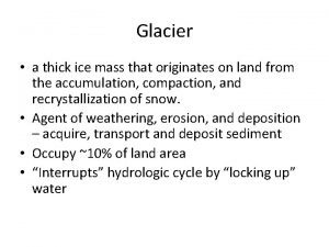 Glacier a thick ice mass that originates on