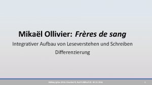 Mikal Ollivier Frres de sang Integrativer Aufbau von