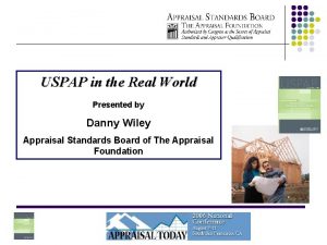 USPAP in the Real World Presented by Danny