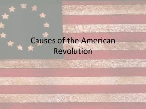 Causes of the American Revolution French and Indian