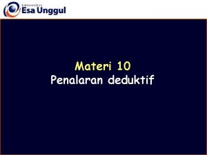 Materi 10 Penalaran deduktif Disusun oleh Drs Mulyo