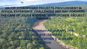 MAJOR HYDROPOWER PROJECTS PROCUREMENT IN AFRICA EXPERIENCE CHALLENGES