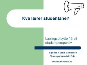 Kva lrer studentane Lringsutbytte fr eit studentperspektiv Signhild