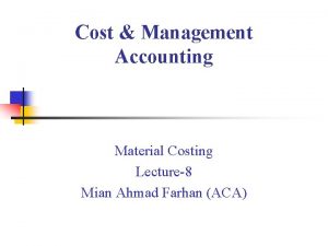Cost Management Accounting Material Costing Lecture8 Mian Ahmad