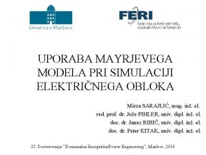 UPORABA MAYRJEVEGA MODELA PRI SIMULACIJI ELEKTRINEGA OBLOKA Mirza