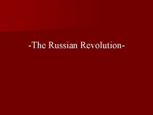 The Russian Revolution I Prelude to Revolution A