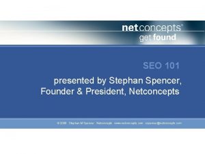 SEO 101 presented by Stephan Spencer Founder President