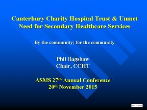 Canterbury Charity Hospital Trust Unmet Need for Secondary